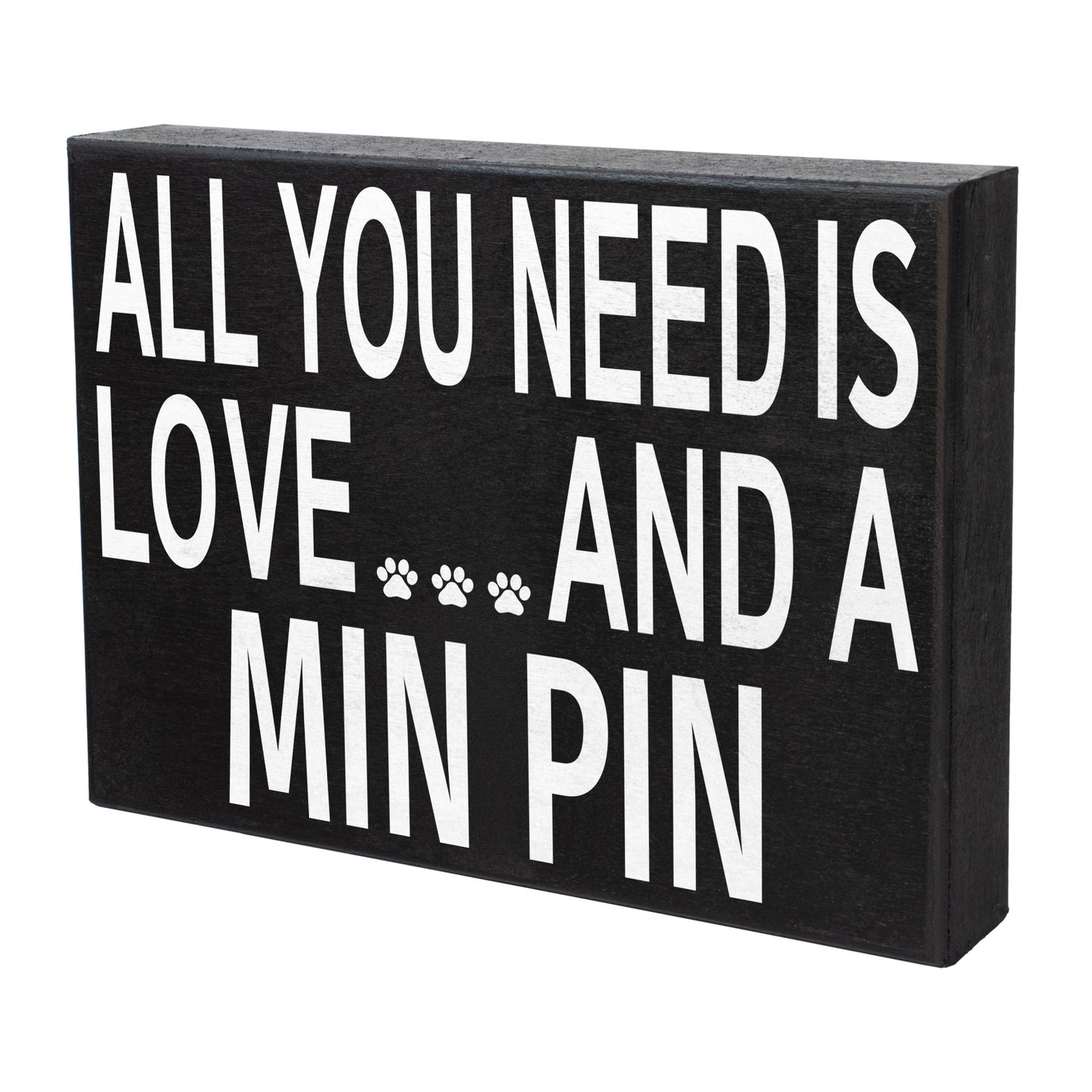 JennyGems - All You Need is Love and a Min Pin - Wooden Sign - Miniature Pinscher Dogs - Min Pins Moms and Owners - Min Pin Dog Signs - Min Pin Gift Signs