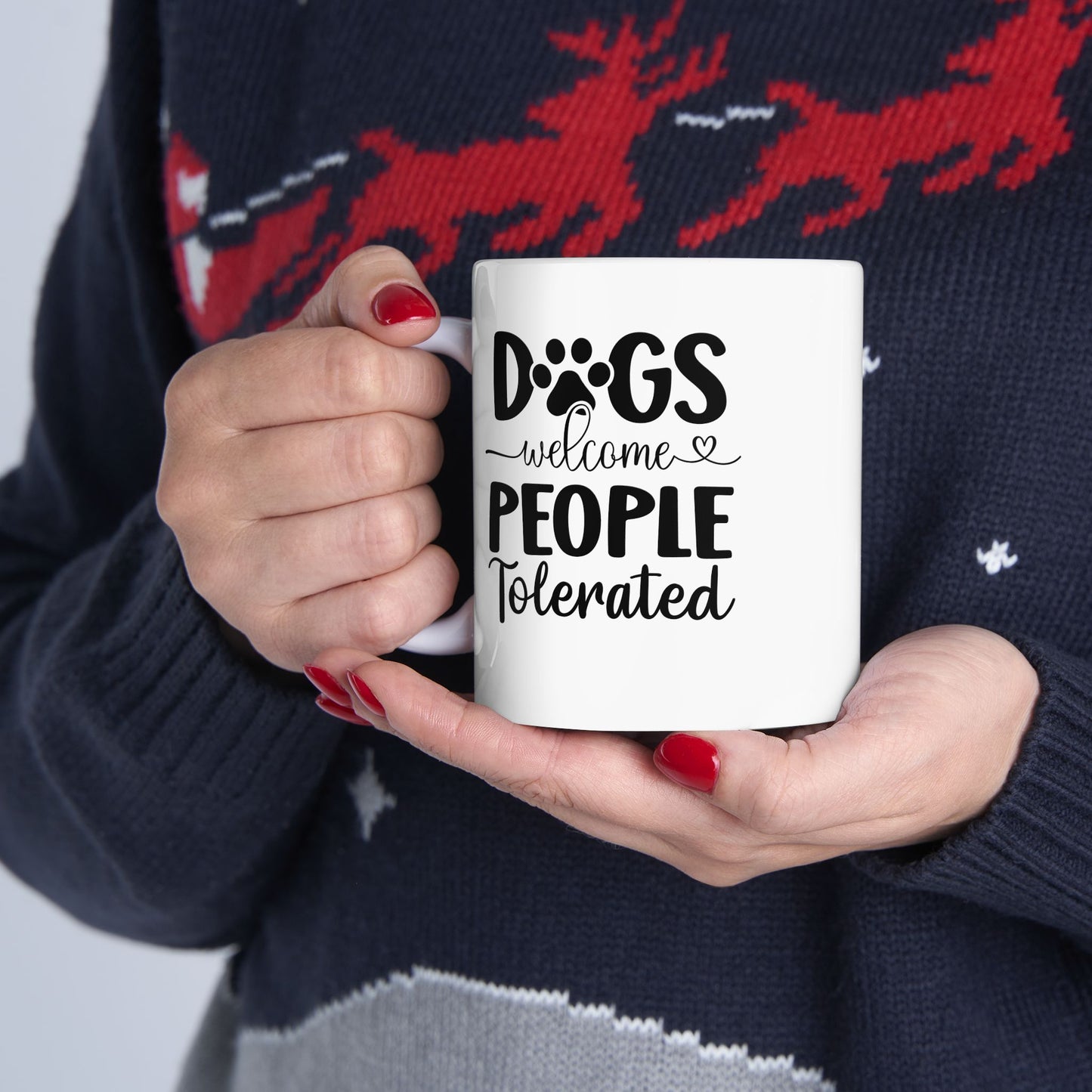 Dogs Welcome People Tolerated Coffee Mug
