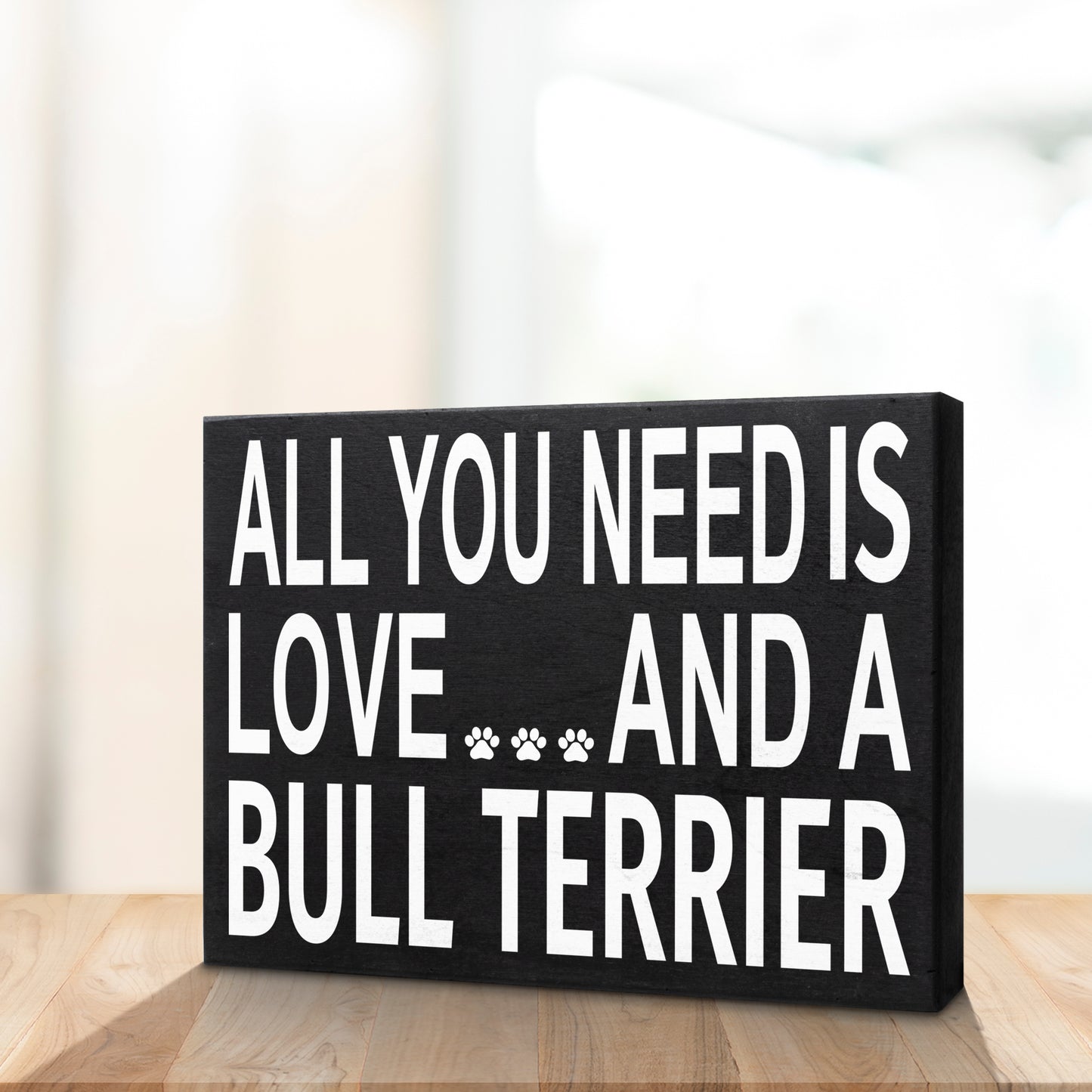 JennyGems Bull Terrier Gifts, Dog Lover Gifts, All You Need is Love and a Bull Terrier Wooden Sign, Novelty Dog Sign, Bull Terrier Lovers Gifts, Standing Sign, Dog Wall Art
