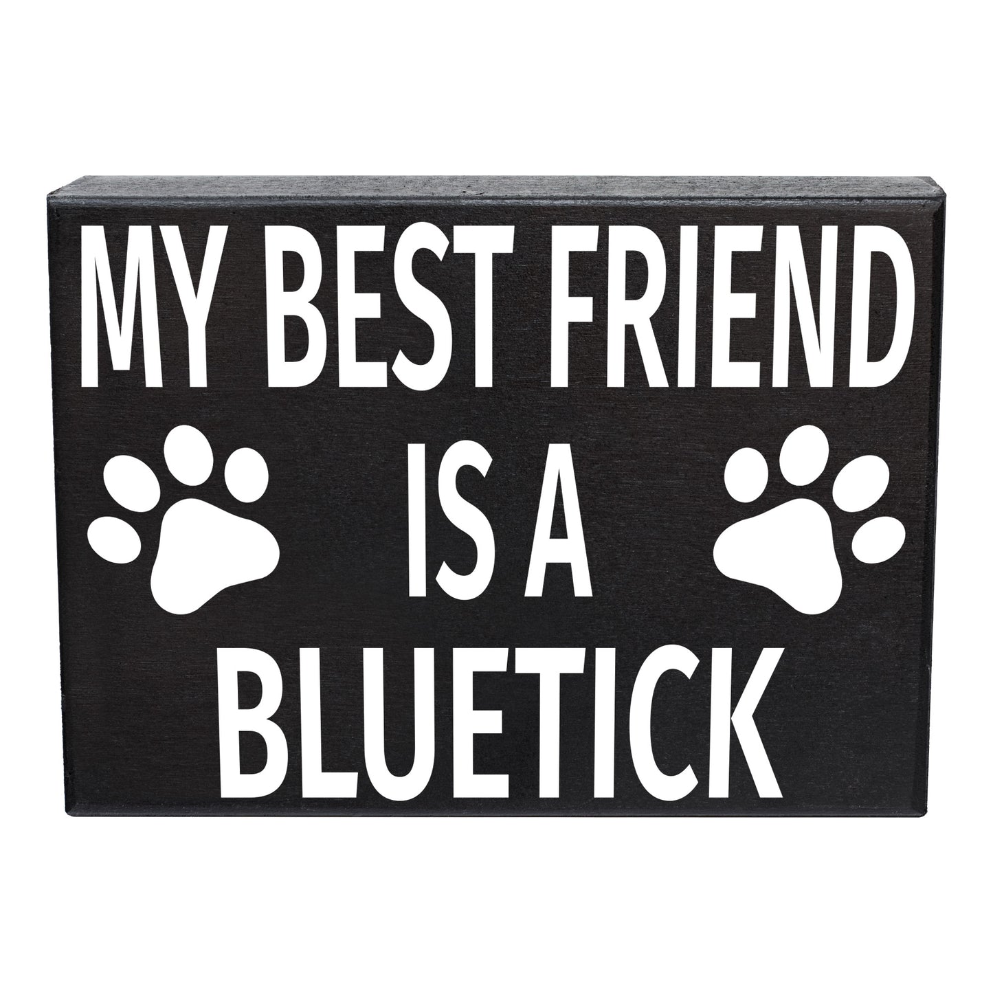 JennyGems Bluetick Coonhound Gifts, My Best Friend Is a Bluetick Wooden Sign, Bluetick Dog, Shelf Decor and Wall Hanging, Made in USA