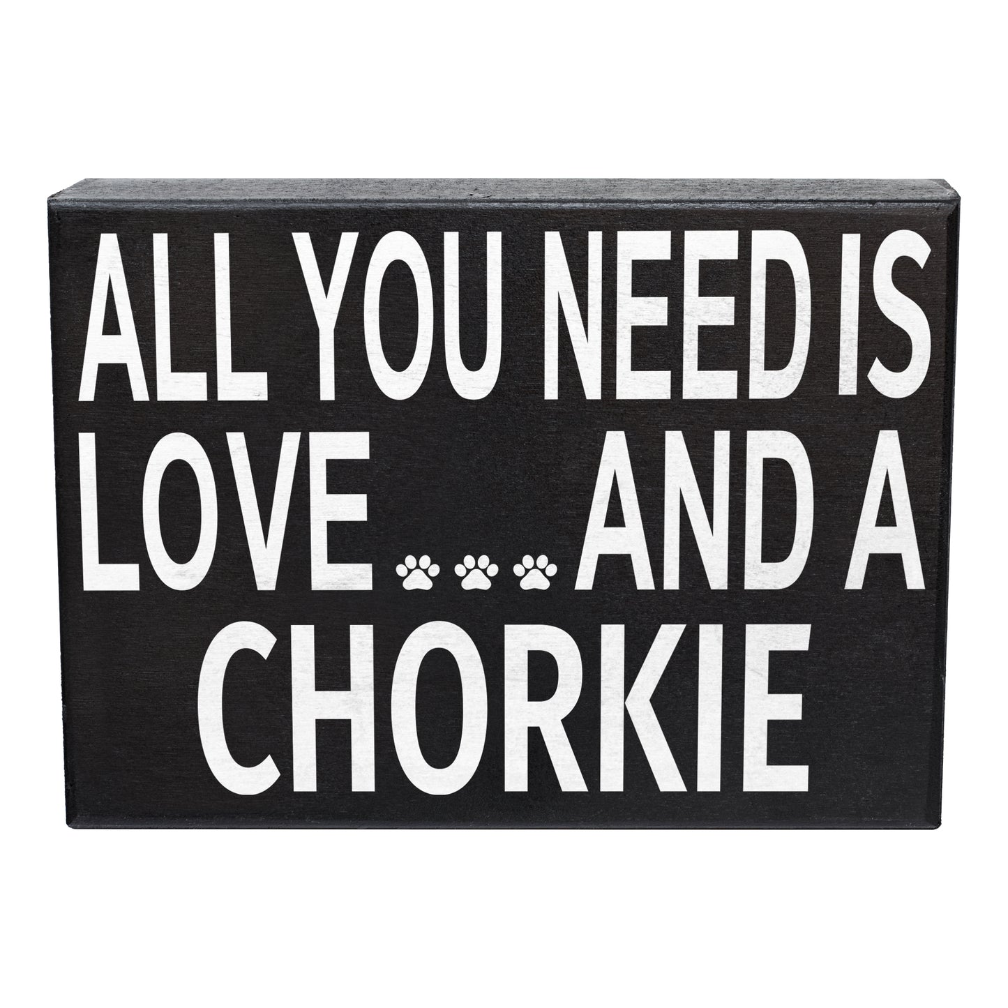 JennyGems Chorkie Sign, All You Need Is Love and a Chorkie, Wood Sign, 8x6 Inches, Chorkie Mom, Chorkie Gifts, Chorkie Decor, American Made