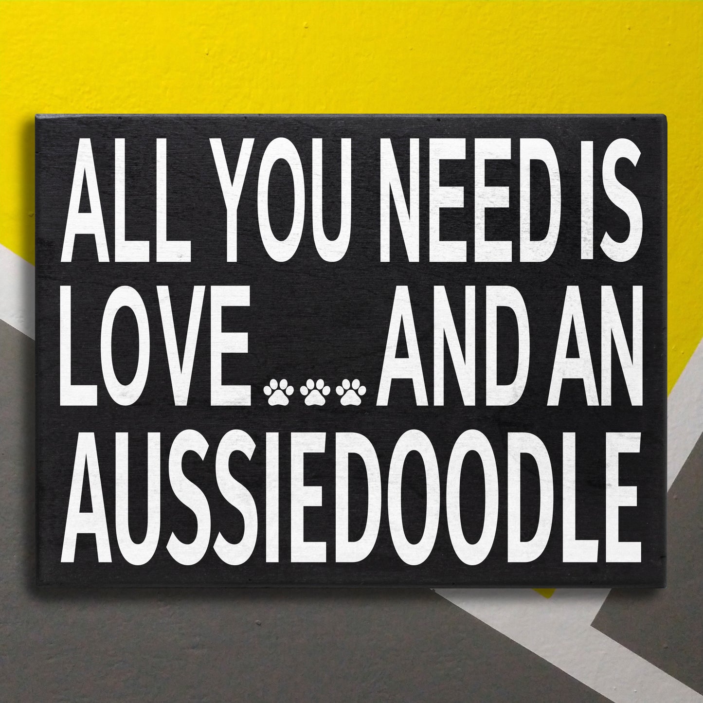 JennyGems Aussiedoodle Sign, All You Need Is Love and an Aussiedoodle, Wood Sign, 8x6 Inches, Aussiedoodle Mom, Aussiedoodle Gifts, Aussiedoodle Decor, American Made