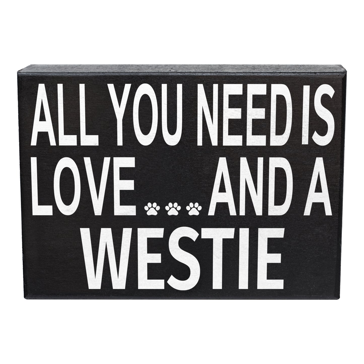 JennyGems All You Need Is Love And A Westie Sign, American Made 8x6 Inches, Wood Box Sign, Westie Gifts, Westie Moms, Wall Hanging Westie Dogs Decor