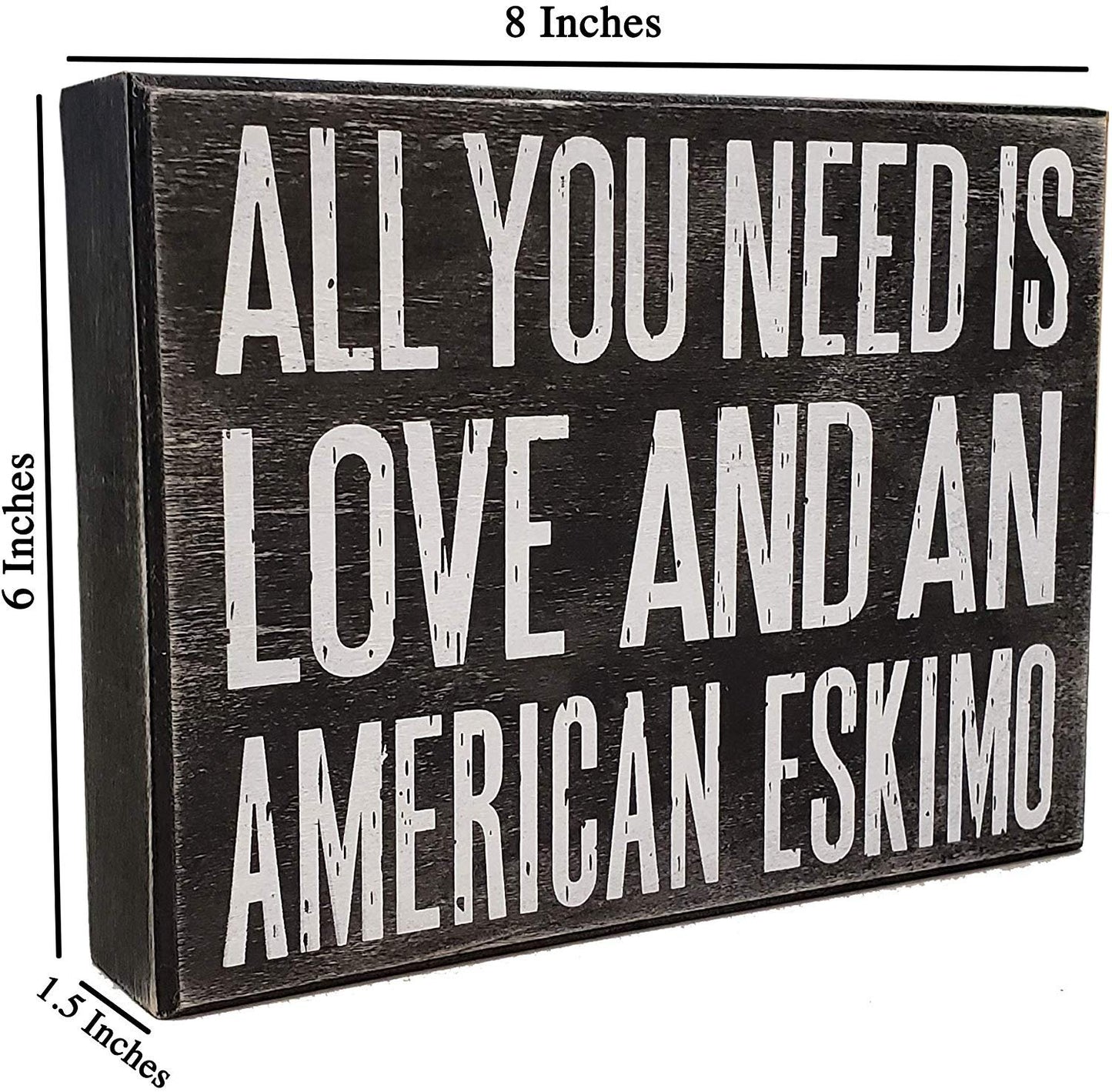 JennyGems All You Need is Love and an American Eskimo, Rustic Wood Box Sign, 8x6 Inches, American Eskimo Gifts, American Eskimo Decor