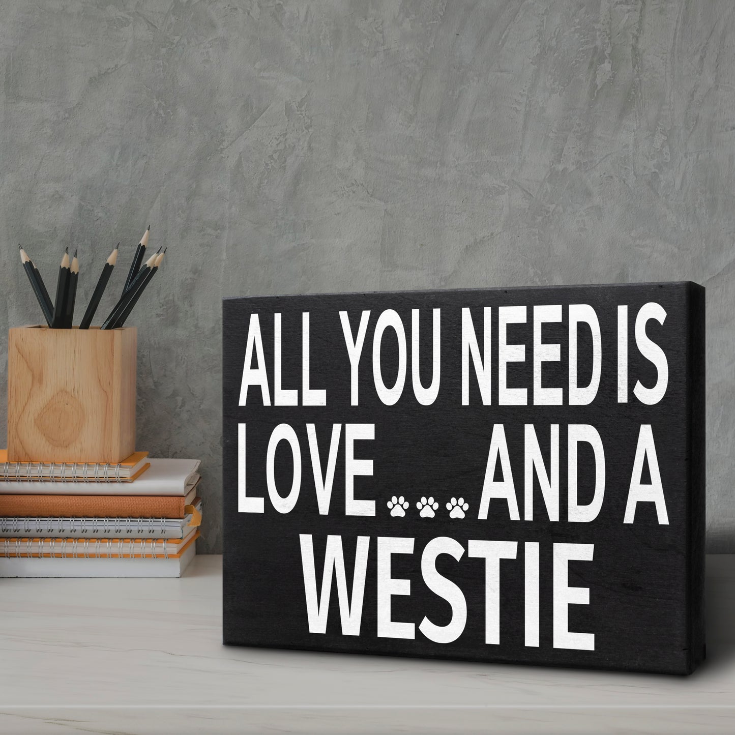 JennyGems All You Need Is Love And A Westie Sign, American Made 8x6 Inches, Wood Box Sign, Westie Gifts, Westie Moms, Wall Hanging Westie Dogs Decor