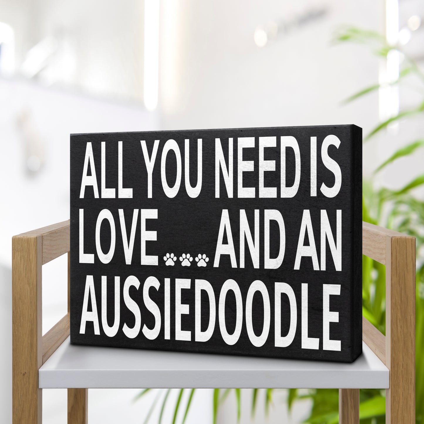 JennyGems Aussiedoodle Sign, All You Need Is Love and an Aussiedoodle, Wood Sign, 8x6 Inches, Aussiedoodle Mom, Aussiedoodle Gifts, Aussiedoodle Decor, American Made
