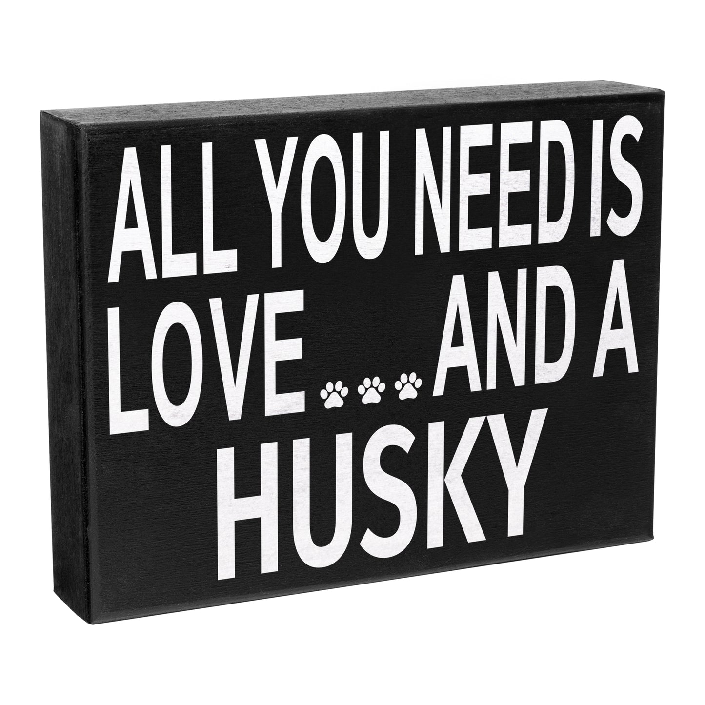 JennyGems - All You Need is Love and a Husky - Real Wood Stand Up Box Sign - Husky Gift Series, Husky Moms and Owners, Husky Dog Lovers