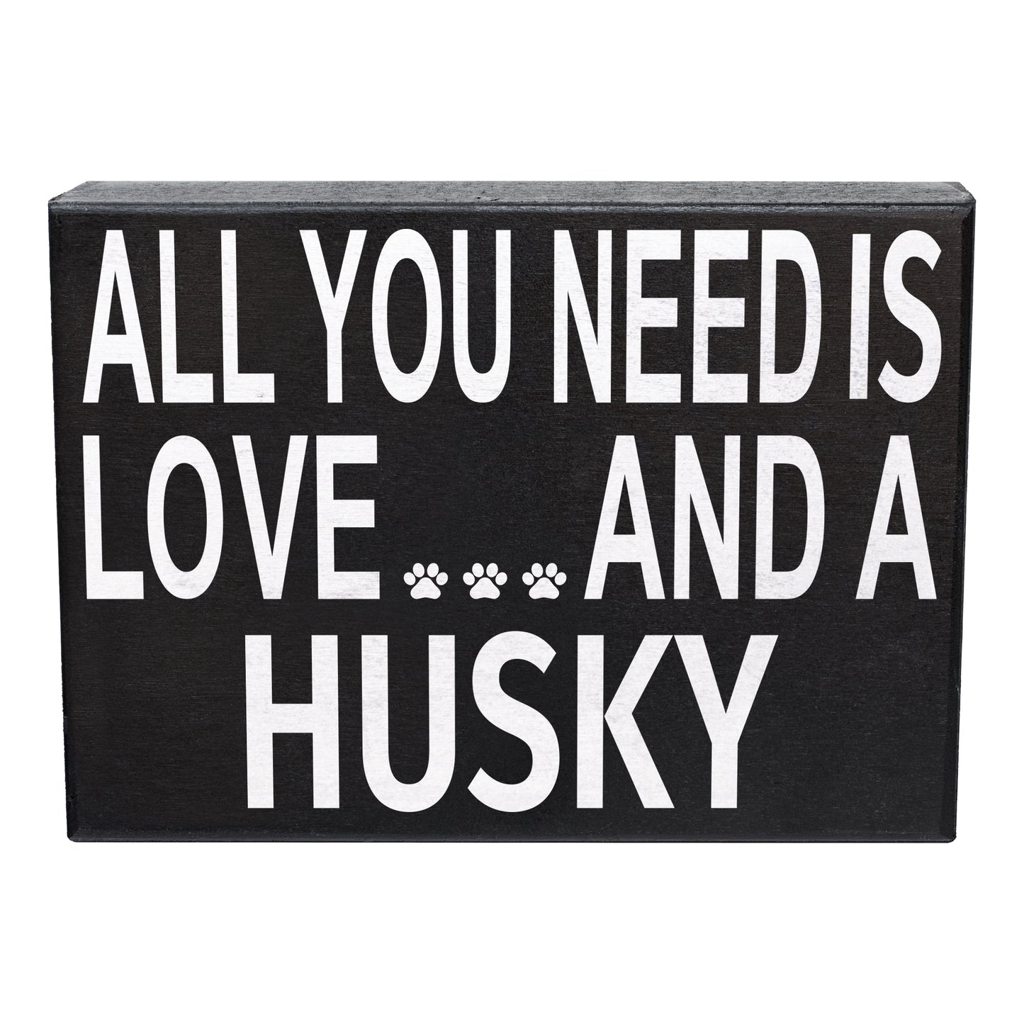 JennyGems - All You Need is Love and a Husky - Real Wood Stand Up Box Sign - Husky Gift Series, Husky Moms and Owners, Husky Dog Lovers