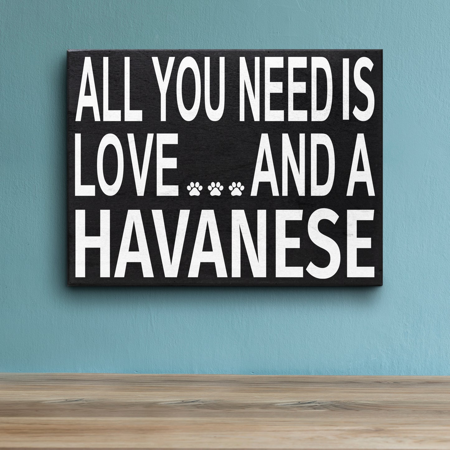 JennyGems All You Need is Love and A Havanese | Gifts for Havanese Moms and Owners | Wood Sign