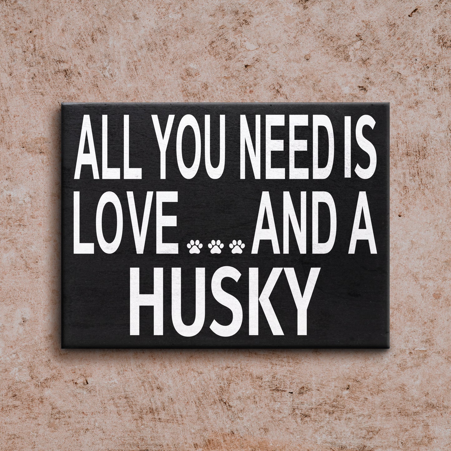 JennyGems - All You Need is Love and a Husky - Real Wood Stand Up Box Sign - Husky Gift Series, Husky Moms and Owners, Husky Dog Lovers