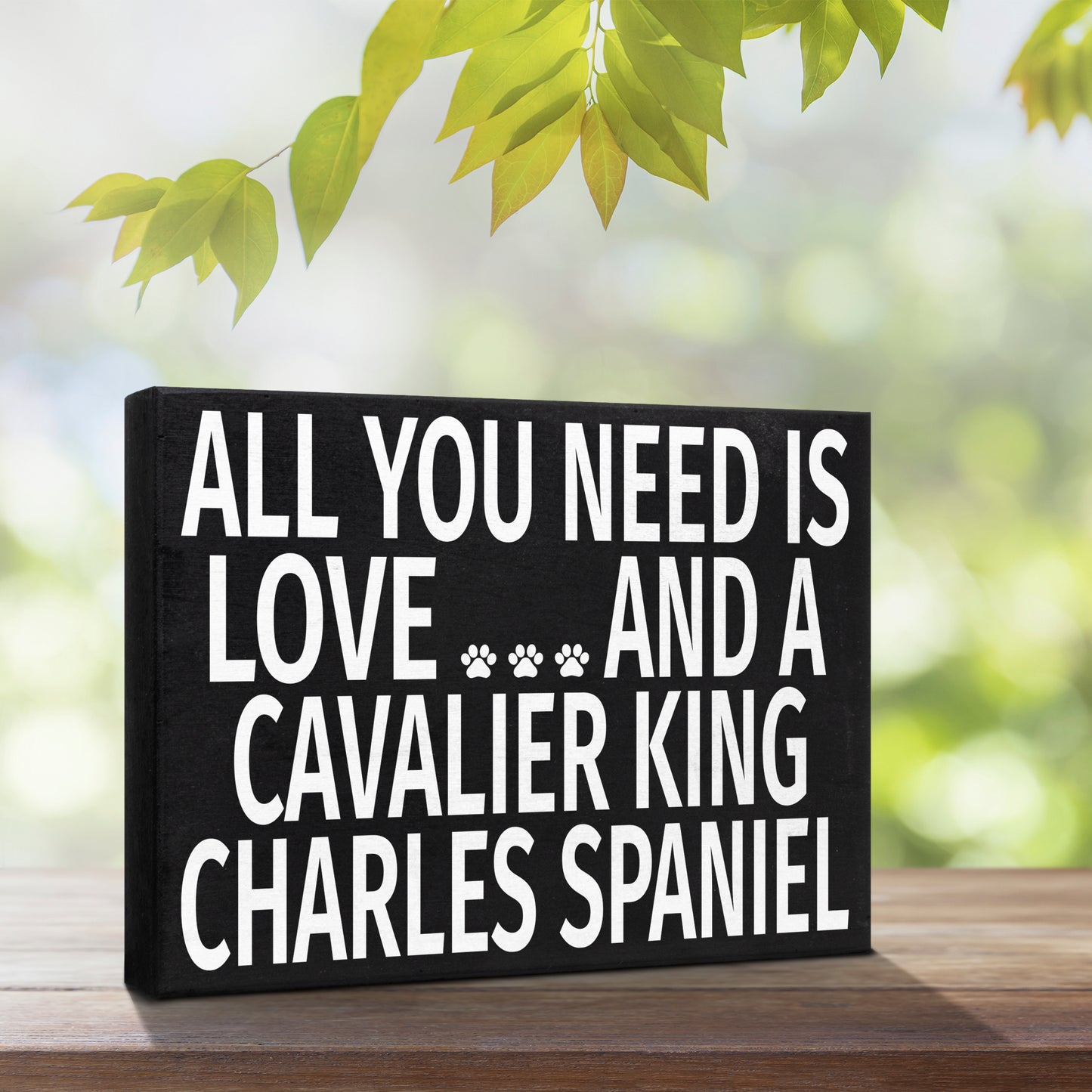 All You Need Is Love and a Cavalier King Charles Spaniel Sign