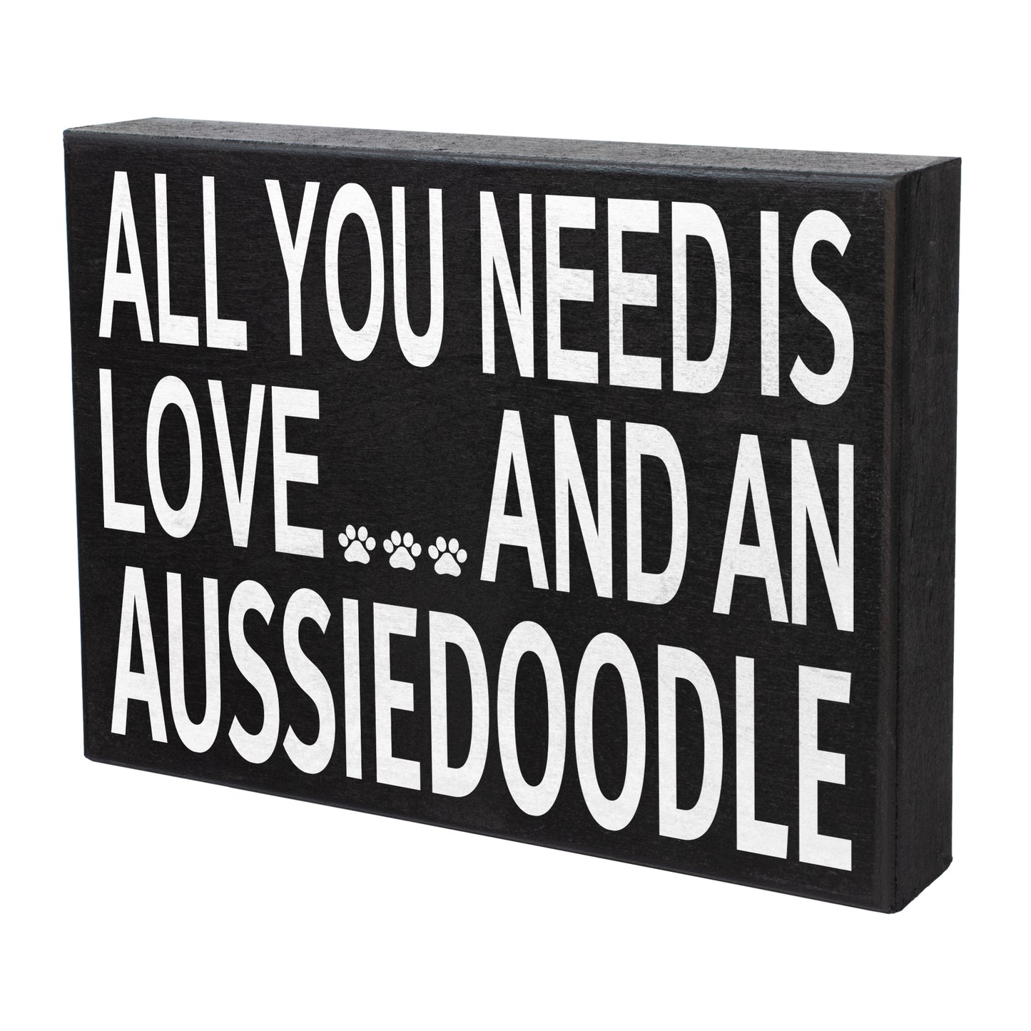 JennyGems Aussiedoodle Sign, All You Need Is Love and an Aussiedoodle, Wood Sign, 8x6 Inches, Aussiedoodle Mom, Aussiedoodle Gifts, Aussiedoodle Decor, American Made