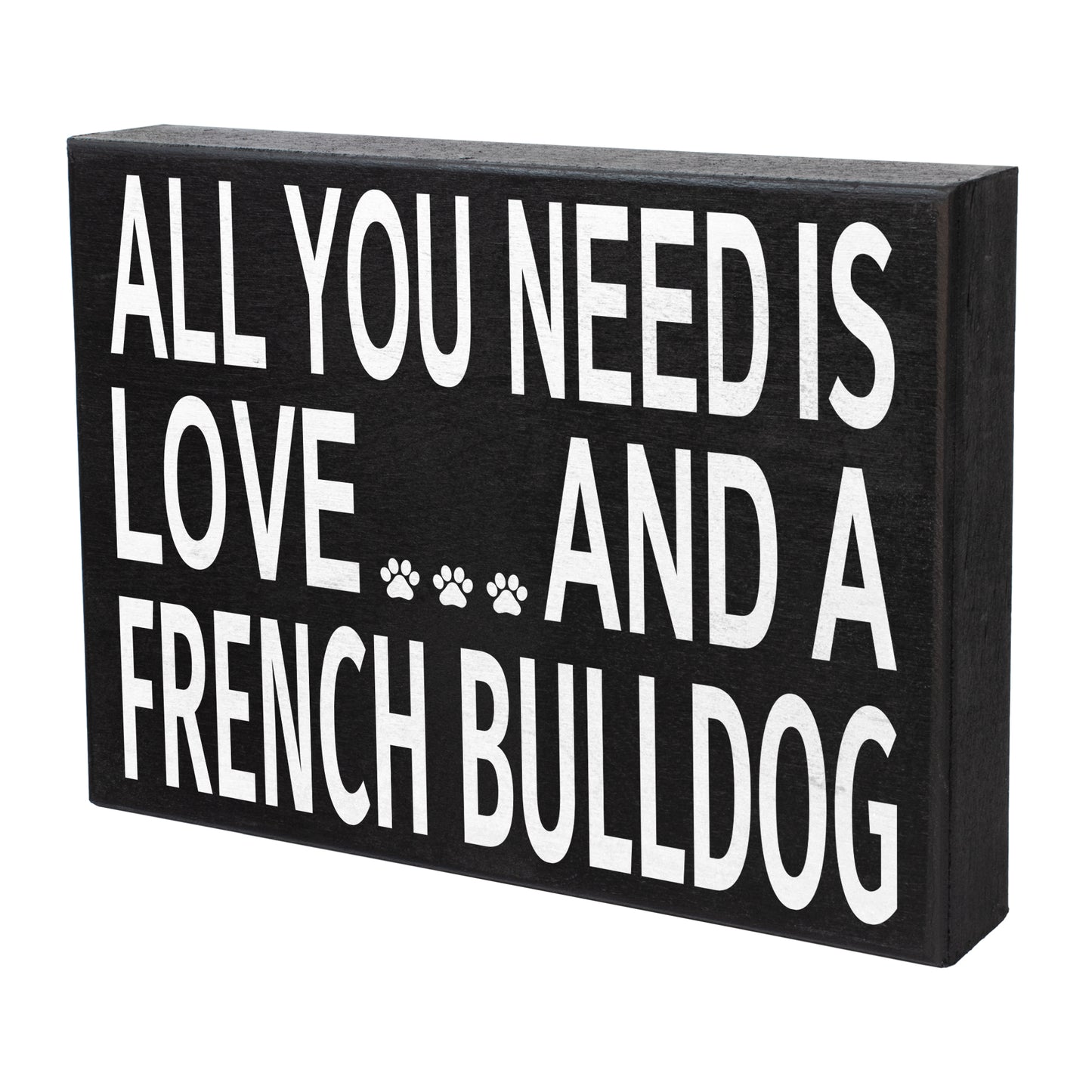 JennyGems French Bulldog Sign, All You Need Is Love and a French Bulldog Sign, 8x6 Inches, French Bulldog Mom, French Bulldog Gifts, Frenchie Dogs, French Bulldog Decor, American Made