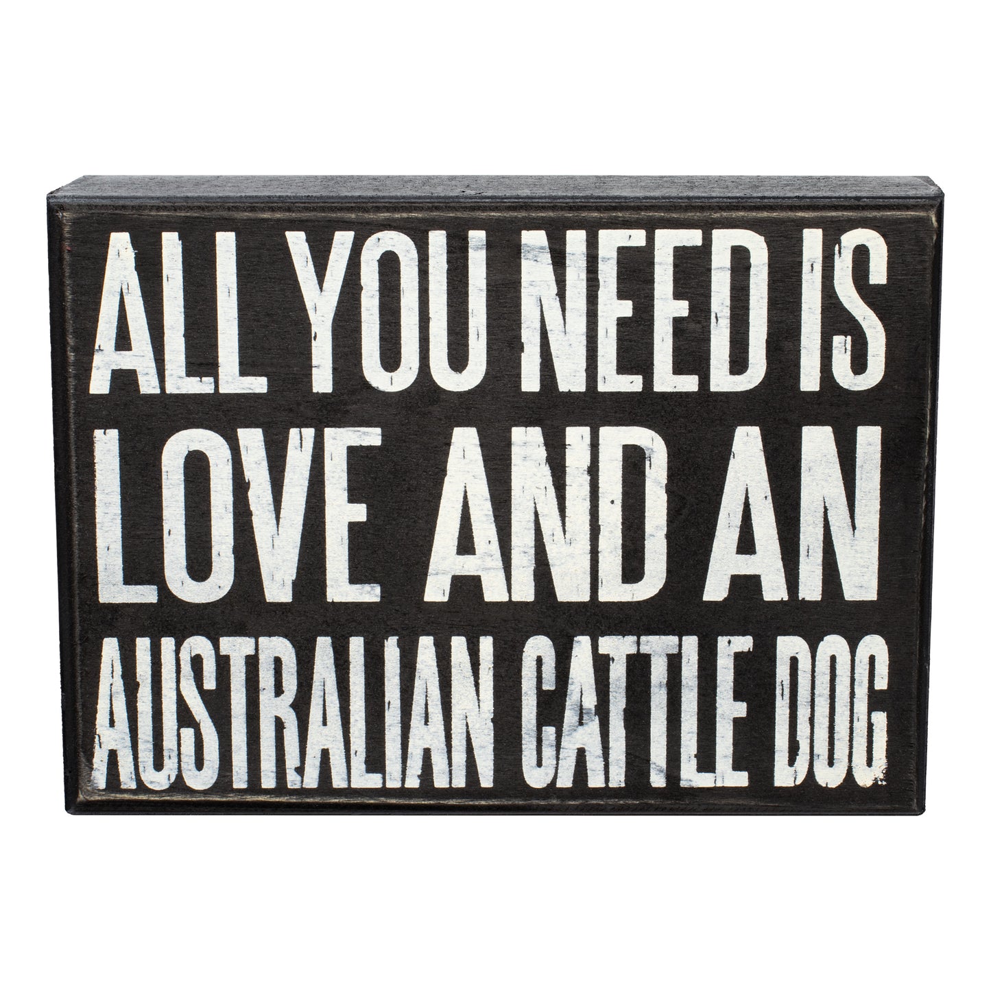 JennyGems All You Need is Love and an Australian Cattle Dog - Stand Up Wooden Box Sign - Australian Cattledog Home Decor - Blue Heeler Decorations and Accessories - Dog Artwork, Heeler Mom, Queensland
