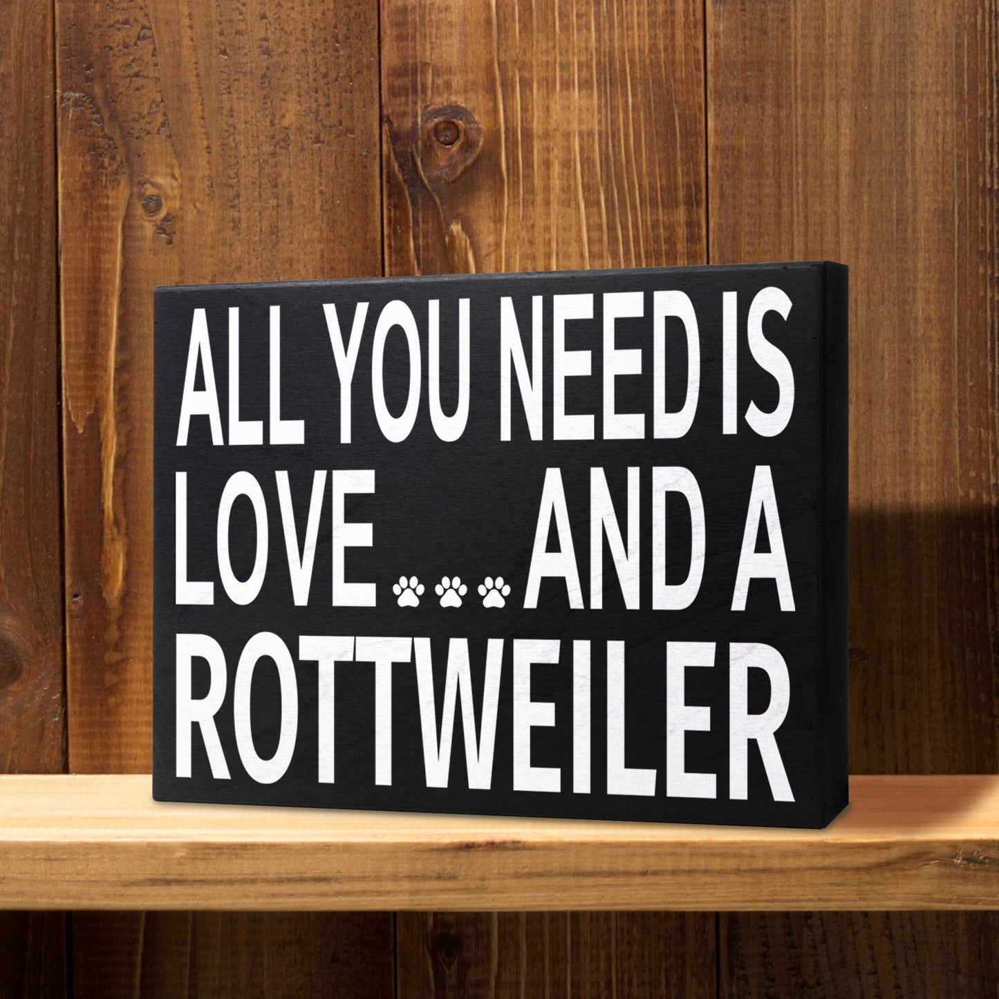 All You Need is Love and a Rottweiler Sign