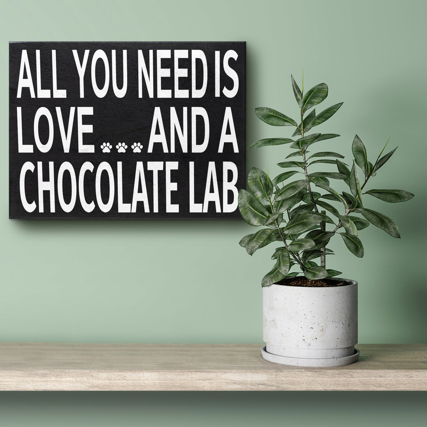 JennyGems | All You Need is Love and a Chocolate Lab | Wood Sign | Chocolate Lab Gift Series | Chocolate Lab Moms and Owners and Lovers | Labrador Retriever Made in USA
