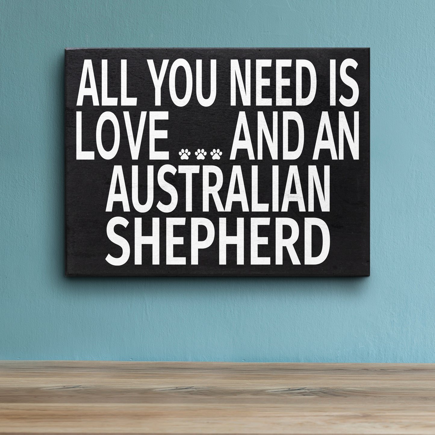 JennyGems All You Need is Love and an Australian Shepherd, Stand Up Wood Box Sign, Australian Shepherd Home Decor, Aussie Dog