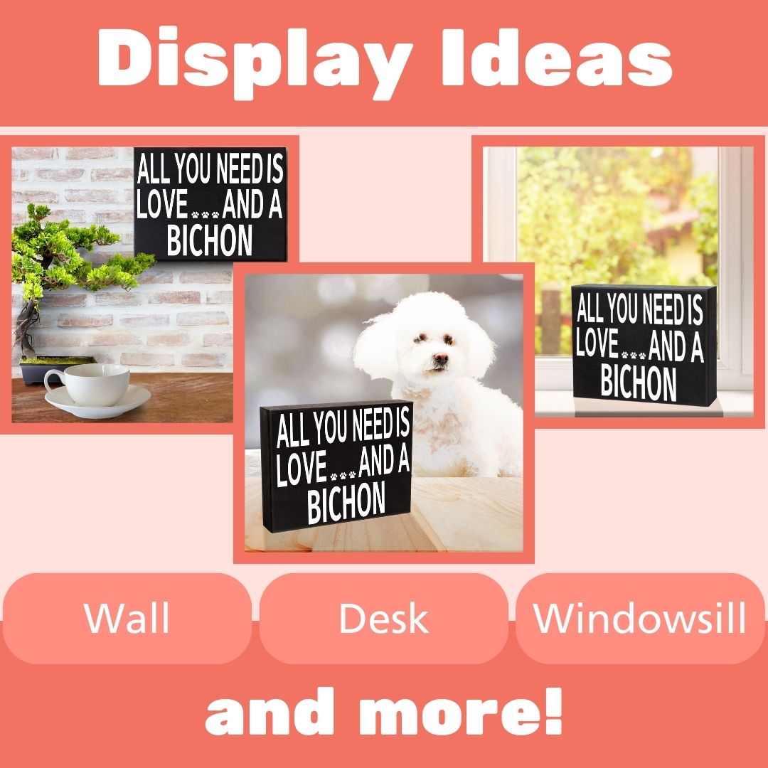 JennyGems Bichon Sign, Bichon Gifts, All You Need Is Love and a Bichon 8x6 Inch Wood Sign, Made in USA