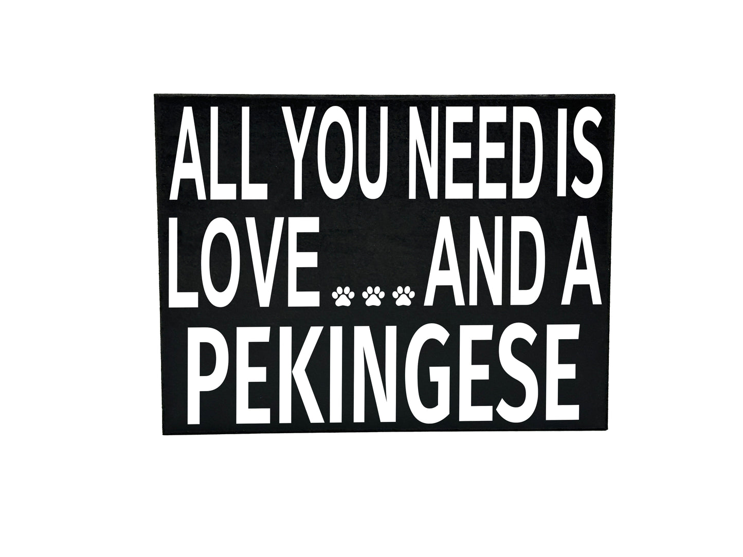 JennyGems All You Need is Love and a Pekingese - Wooden Box Sign - Pekingese Gift, Pekingese Mom