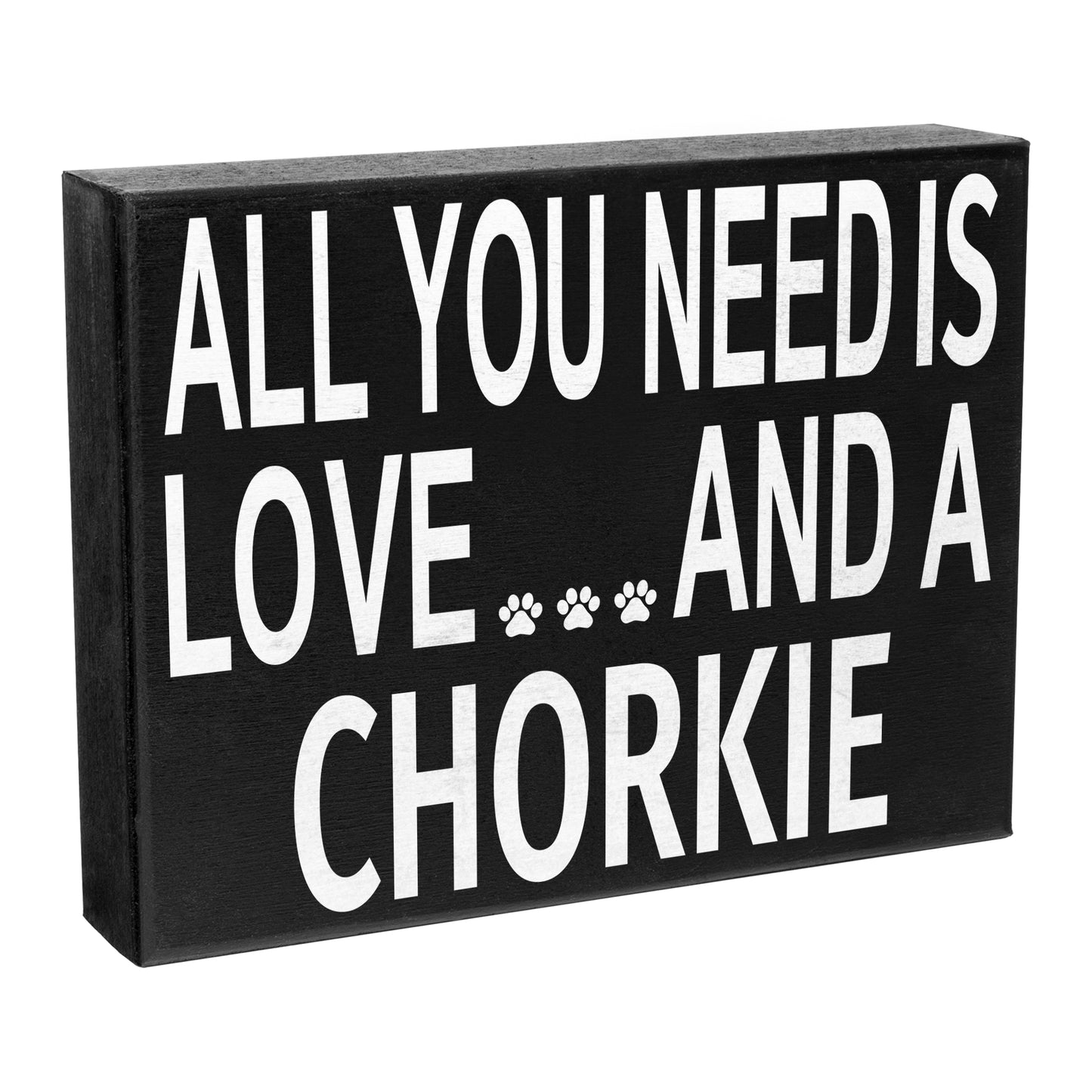 JennyGems Chorkie Sign, All You Need Is Love and a Chorkie, Wood Sign, 8x6 Inches, Chorkie Mom, Chorkie Gifts, Chorkie Decor, American Made