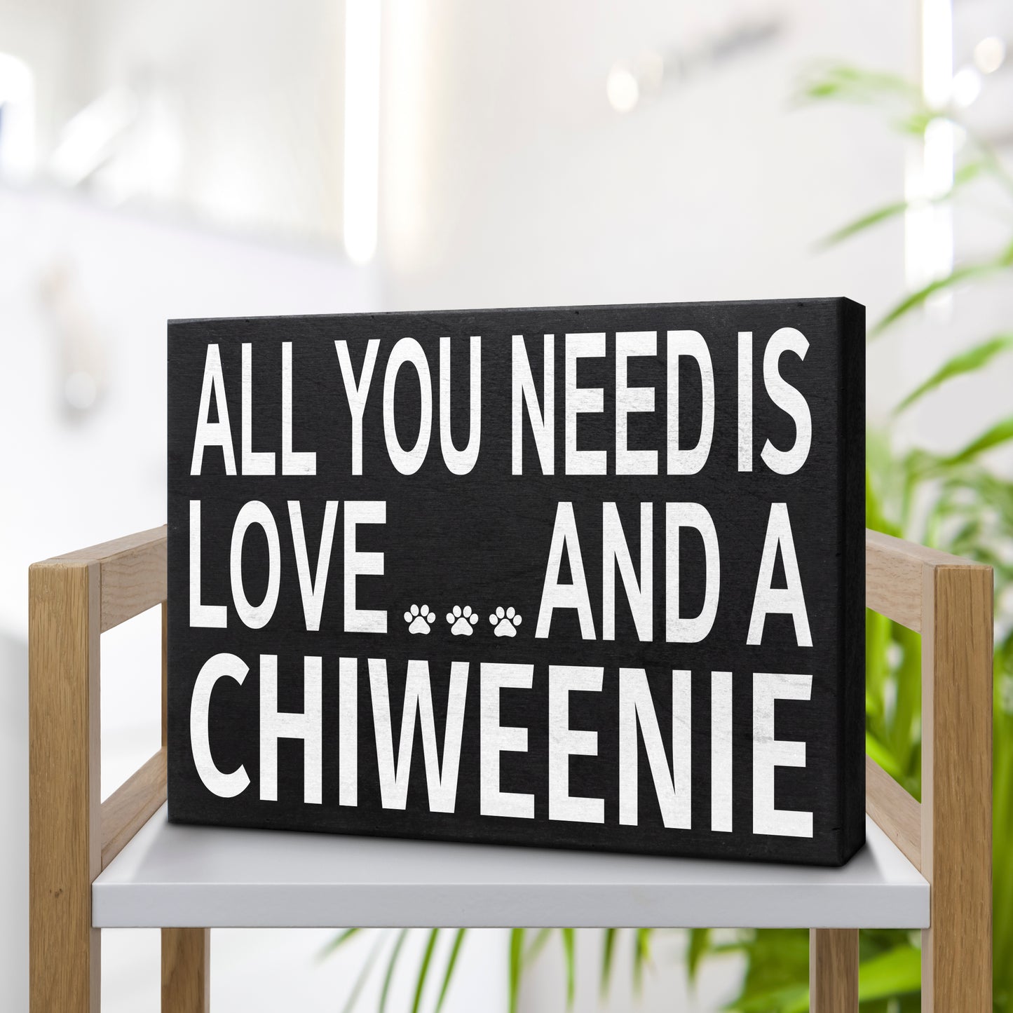 JennyGems All You Need is Love and A Chiweenie | Chiweenie Quotes, Chiweenie Moms and Owners | Chiweenie Sign