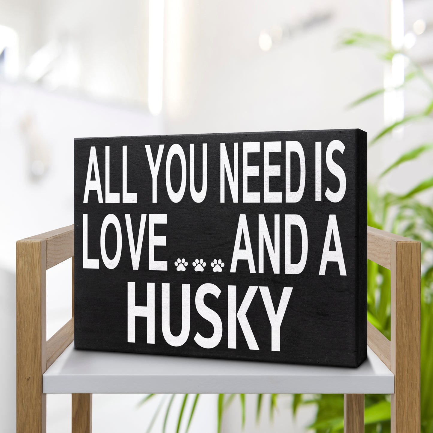JennyGems - All You Need is Love and a Husky - Real Wood Stand Up Box Sign - Husky Gift Series, Husky Moms and Owners, Husky Dog Lovers
