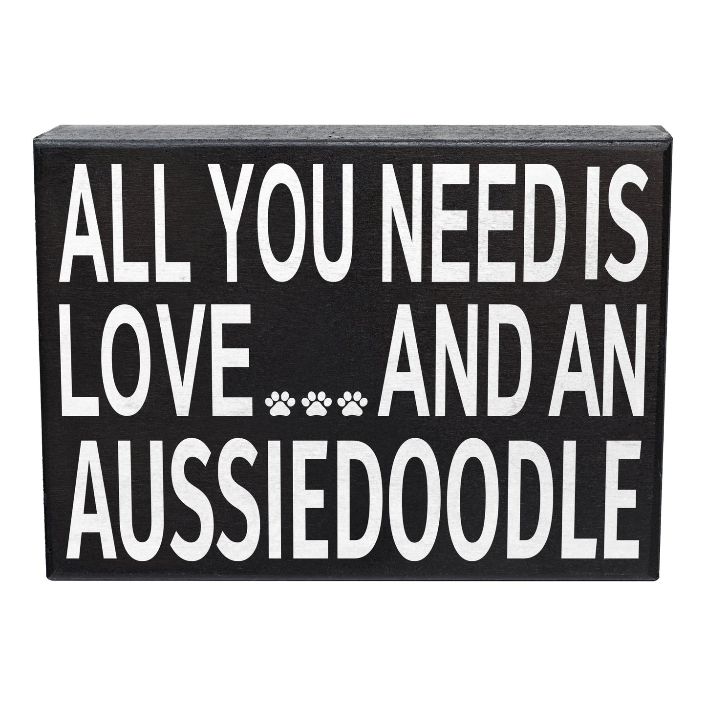 JennyGems Aussiedoodle Sign, All You Need Is Love and an Aussiedoodle, Wood Sign, 8x6 Inches, Aussiedoodle Mom, Aussiedoodle Gifts, Aussiedoodle Decor, American Made