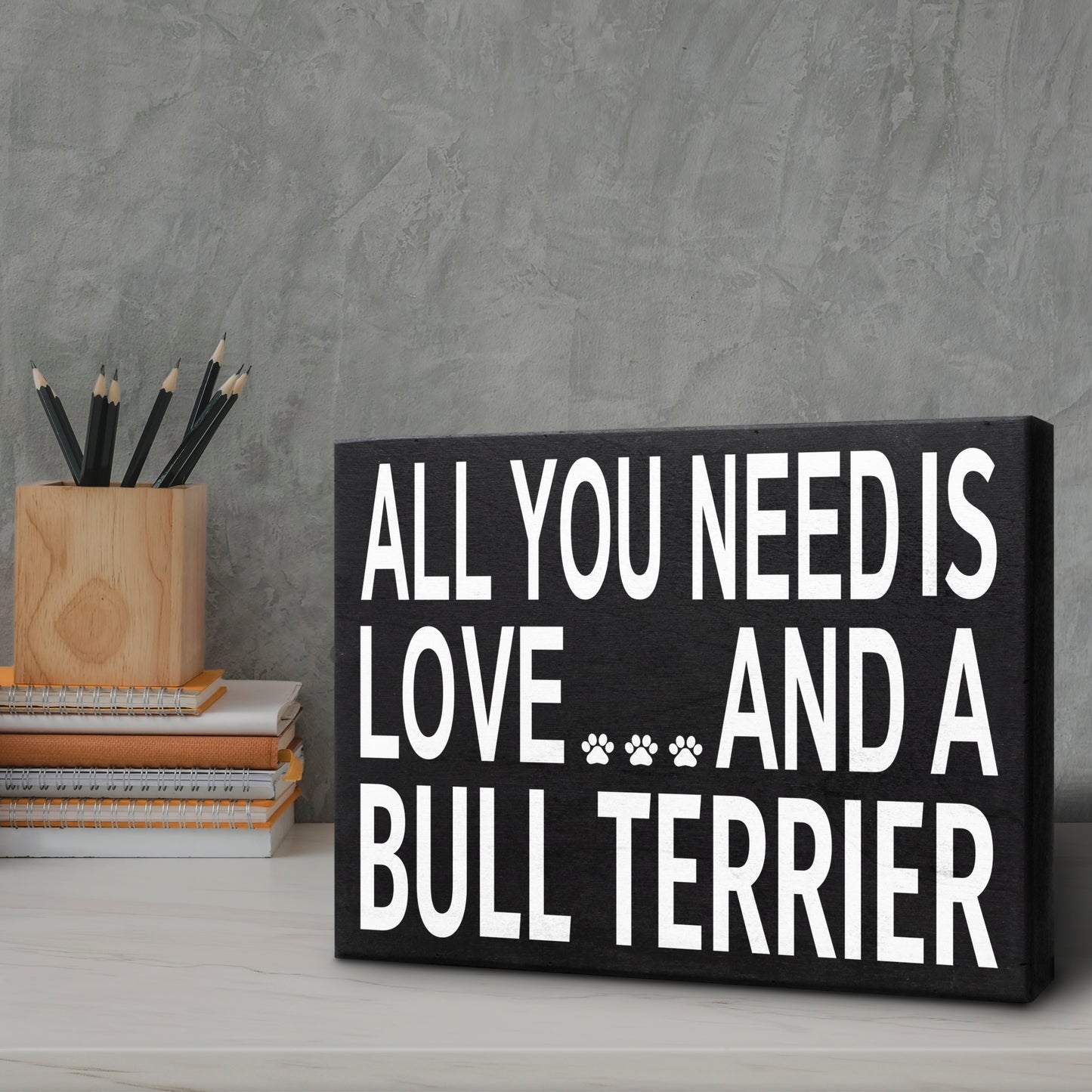 JennyGems Bull Terrier Gifts, Dog Lover Gifts, All You Need is Love and a Bull Terrier Wooden Sign, Novelty Dog Sign, Bull Terrier Lovers Gifts, Standing Sign, Dog Wall Art