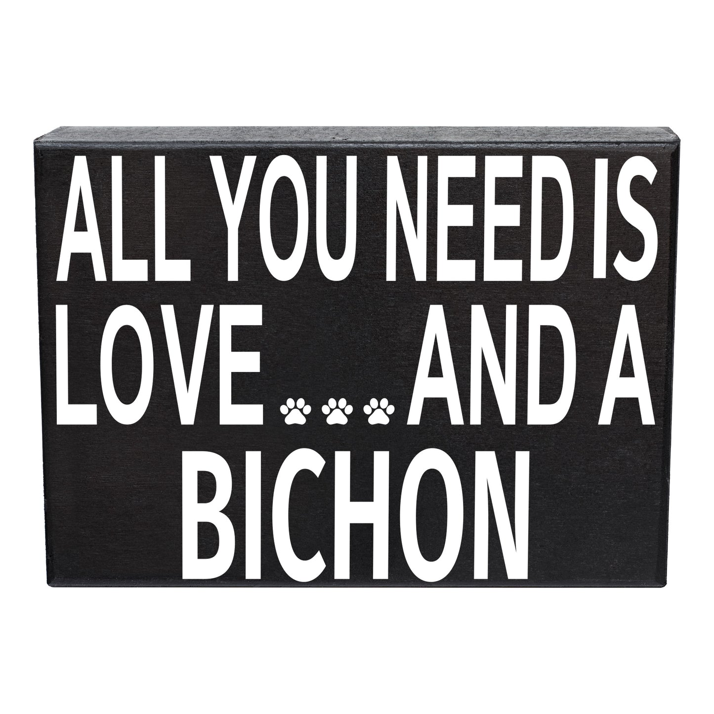 JennyGems Bichon Sign, Bichon Gifts, All You Need Is Love and a Bichon 8x6 Inch Wood Sign, Made in USA