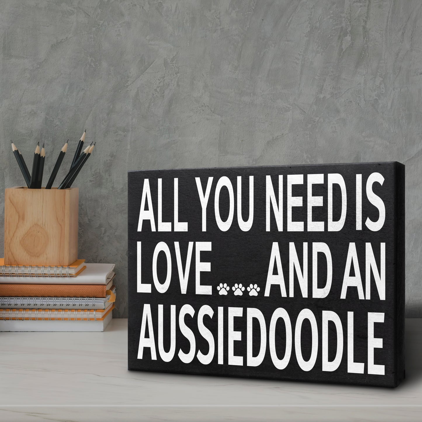 JennyGems Aussiedoodle Sign, All You Need Is Love and an Aussiedoodle, Wood Sign, 8x6 Inches, Aussiedoodle Mom, Aussiedoodle Gifts, Aussiedoodle Decor, American Made