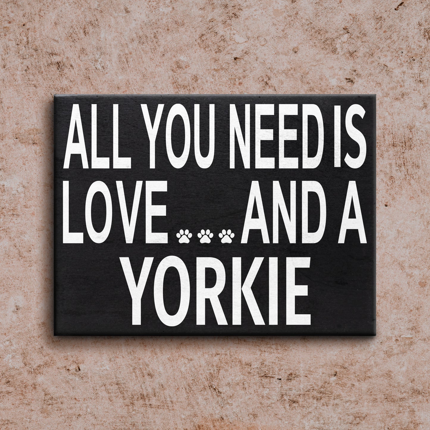 JennyGems Yorkie Sign, All You Need Is Love and a Yorkie, Wood Sign, 8x6 Inches, Yorkie Mom, Yorkie Gifts, Yorkshire Terrier Dogs, Yorkie Decor, American Made