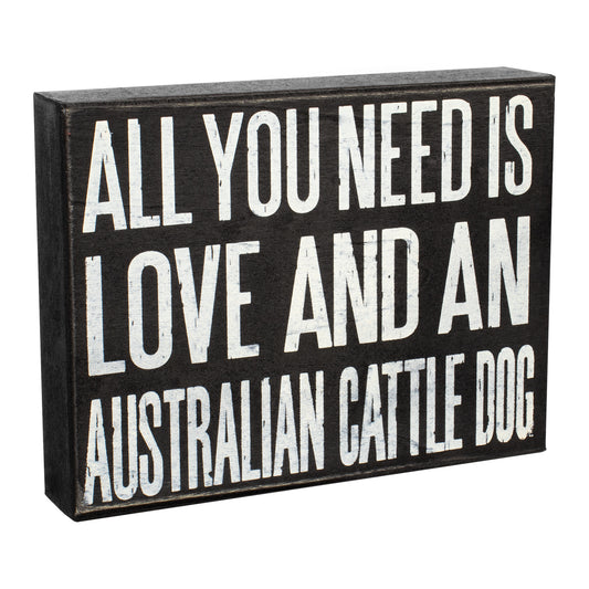 JennyGems All You Need is Love and an Australian Cattle Dog - Stand Up Wooden Box Sign - Australian Cattledog Home Decor - Blue Heeler Decorations and Accessories - Dog Artwork, Heeler Mom, Queensland