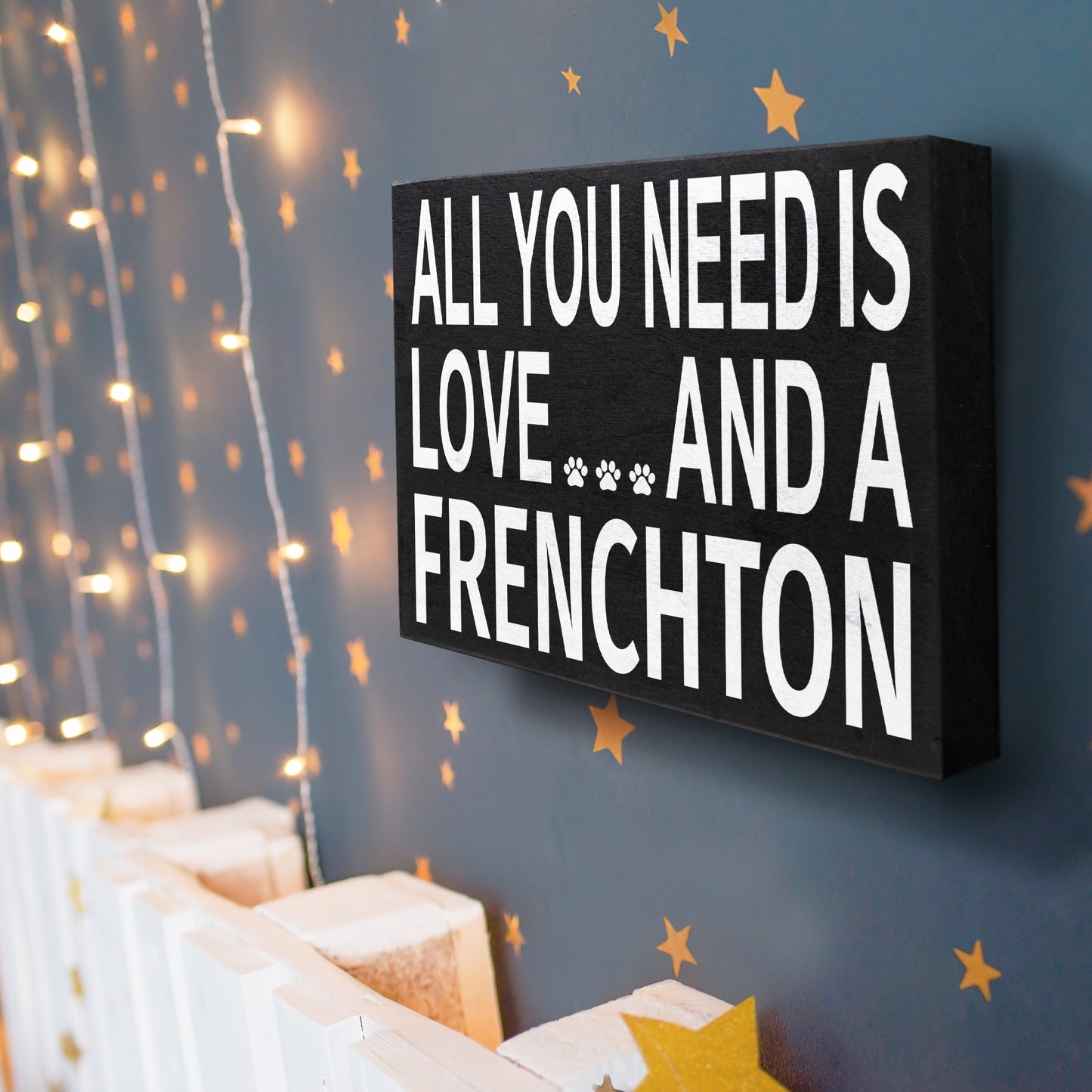 JennyGems All You Need is Love and a Frenchton Wooden Sign, Frenchton Dog Mom, Frenchton Gifts, Shelf Sign and Wall Hanging