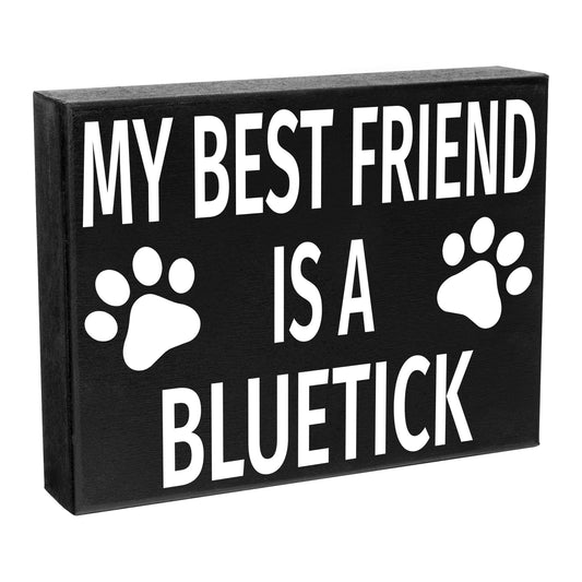 JennyGems Bluetick Coonhound Gifts, My Best Friend Is a Bluetick Wooden Sign, Bluetick Dog, Shelf Decor and Wall Hanging, Made in USA