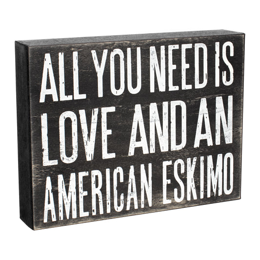 JennyGems All You Need is Love and an American Eskimo, Rustic Wood Box Sign, 8x6 Inches, American Eskimo Gifts, American Eskimo Decor