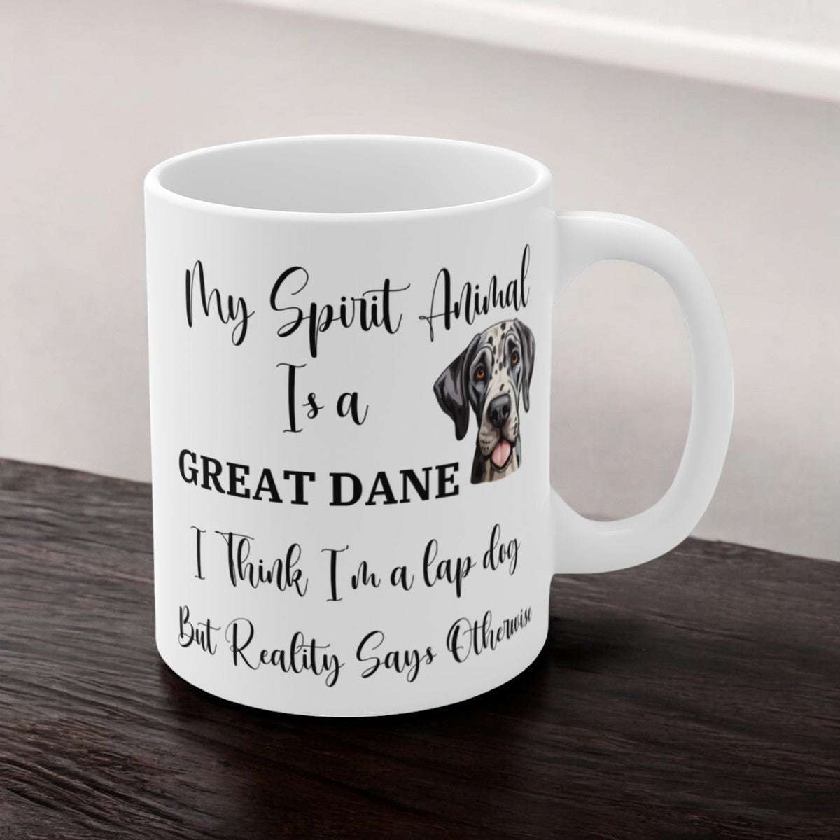 My Spirit Animal Is a Great Dane Ceramic Coffee and Tea Mug